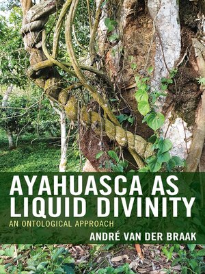 cover image of Ayahuasca as Liquid Divinity